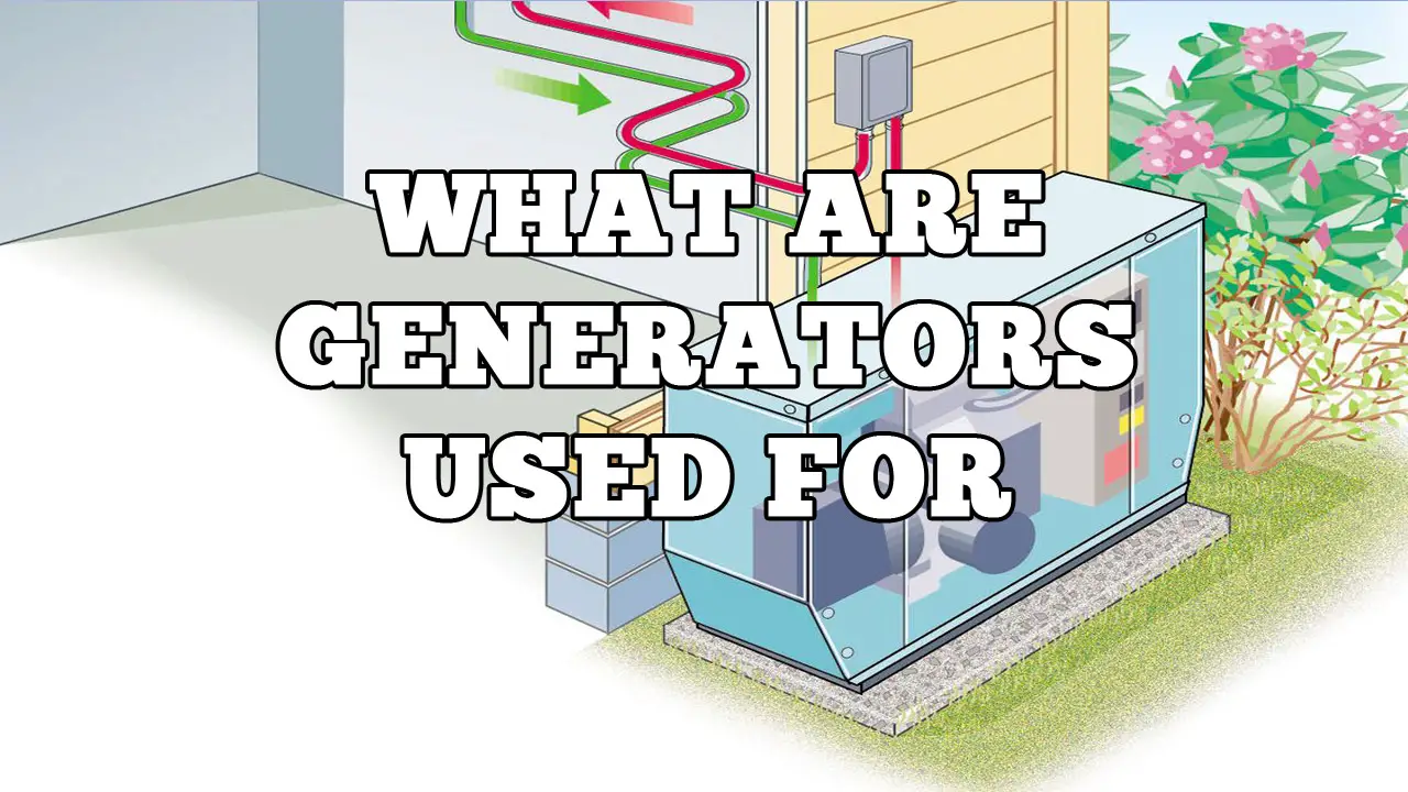 What are Generators Used For?